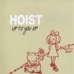 HOIST "UP TO YOU EP