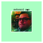 AWKWARD AGE
