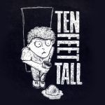 T9_Ten Feet Tall