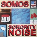 SORORITY NOISE_SOMOS