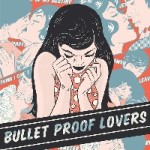 BULLET PROOF LOVERS