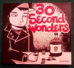 30 SECOND WONDERS