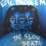 slow-death_epic-problem